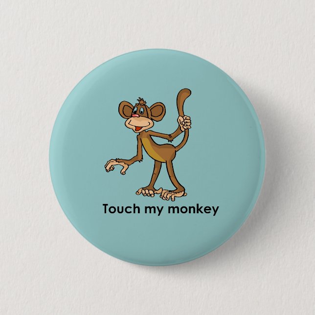 TOUCH MY MONKEY 2 INCH ROUND BUTTON (Front)