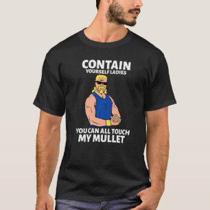 Touch My Mullet Business In The Front Party In The T-Shirt