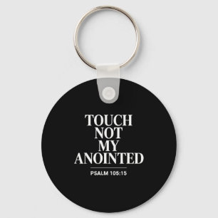 Touch Not My Anointed Bible Verse Religious Christ Keychain