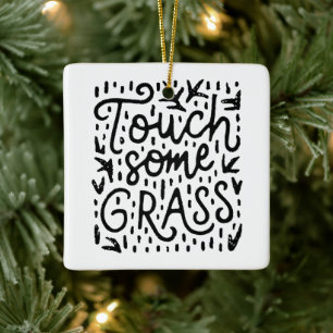 Touch some grass funny mindfulness ceramic ornament