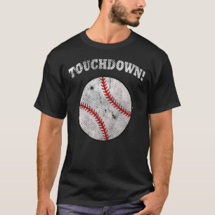 Touchdown Baseball Baseball Football T-Shirt
