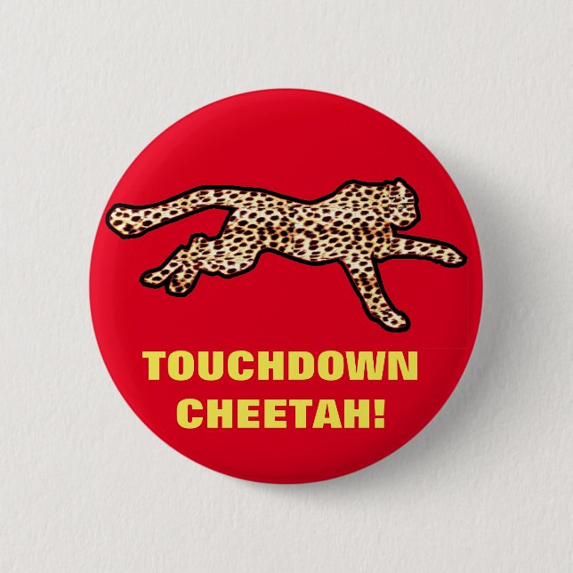 TOUCHDOWN CHEETAH! 2 INCH ROUND BUTTON (Front)