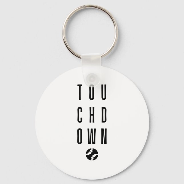 Touchdown Funny Team Baseball Softball Soccer Fo T Keychain (Front)
