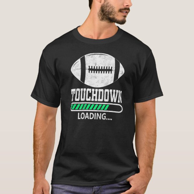 Touchdown Loading American Football Player 2 T-Shirt (Front)