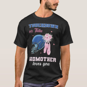 Touchdown Or Tutu Godmother Loves You Gender Revea T-Shirt