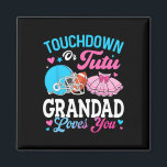 Touchdown Or Tutu Grandad Loves You Gender Reveal  Magnet<br><div class="desc">Touchdown Or Tutu Grandad Loves You Gender Reveal Family</div>