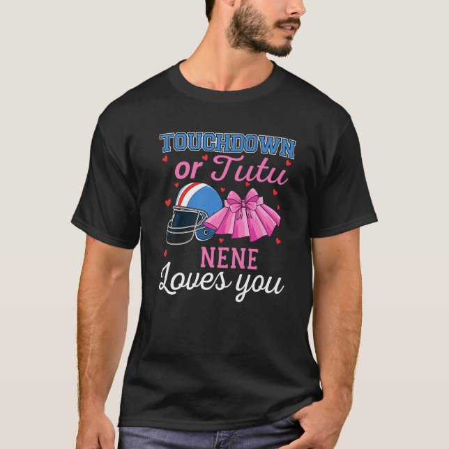 Touchdown Or Tutu Nene Loves You Football Gender R T-Shirt (Front)