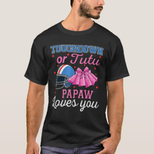 Touchdown or Tutu Papaw Loves You Football Gender T-Shirt