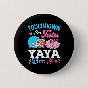 Touchdown Or Tutu Yaya Loves You Gender Reveal Fam 2 Inch Round Button