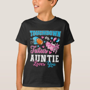 Touchdown Or Tutus Auntie Loves You Cute Gender Re T-Shirt