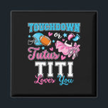 Touchdown Or Tutus Titi Loves You Cute Gender Reve Magnet<br><div class="desc">Touchdown Or Tutus Titi Loves You Cute Gender Reveal Ba</div>