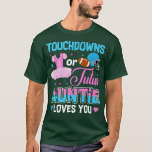 Touchdowns Or Tutus Auntie Loves You Gender Reveal T-Shirt