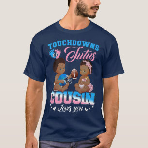 Touchdowns or Tutus Cousin Loves You Gender Reveal T-Shirt