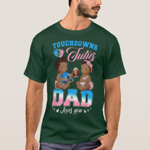 Touchdowns or Tutus Dad Loves You Gender Reveal T-Shirt