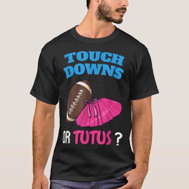 Touchdowns Or Tutus Funny Gender Reveal Football B T-Shirt (Front)