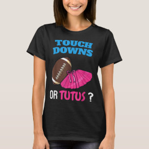 Touchdowns Or Tutus Funny Gender Reveal Football B T-Shirt