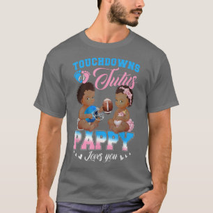 Touchdowns or Tutus Pappy Loves You Gender Reveal T-Shirt