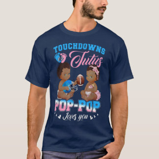 Touchdowns or Tutus Pop Pop Loves You Gender Revea T-Shirt