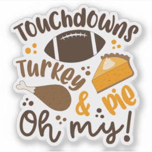 Touchdowns Turkey & Pie Oh My