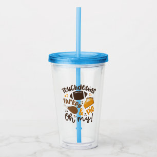 Touchdowns Turkey & Pie Oh My Acrylic Tumbler