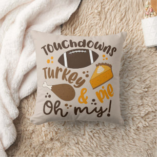 Touchdowns Turkey & Pie   Oh My Throw Pillow