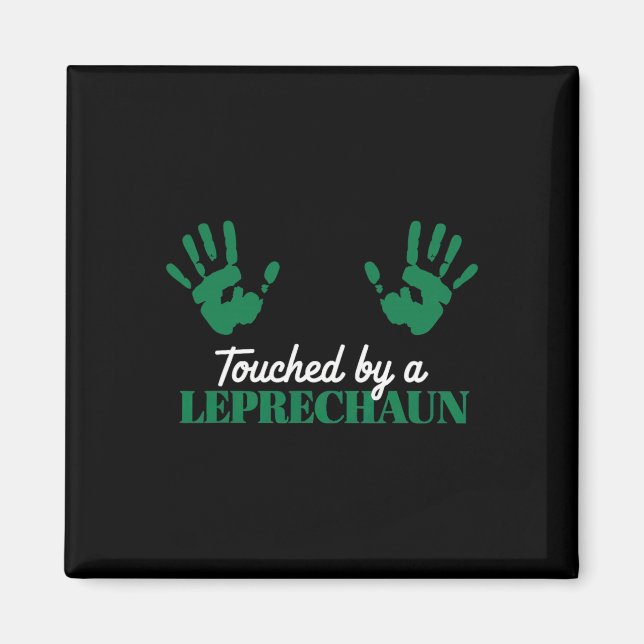 Touched By A Leprechaun St Patricks  Magnet (Front)