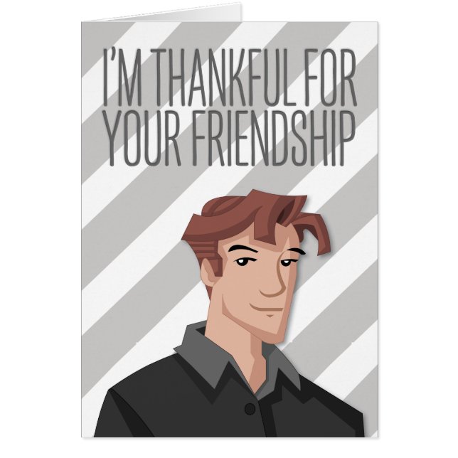 Touching, Sarcastic Expression of Friendship Card (Front)