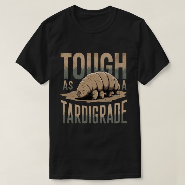 Tough As A Tardigrade Fun Microbiology Water Bear T-Shirt (Design Front)