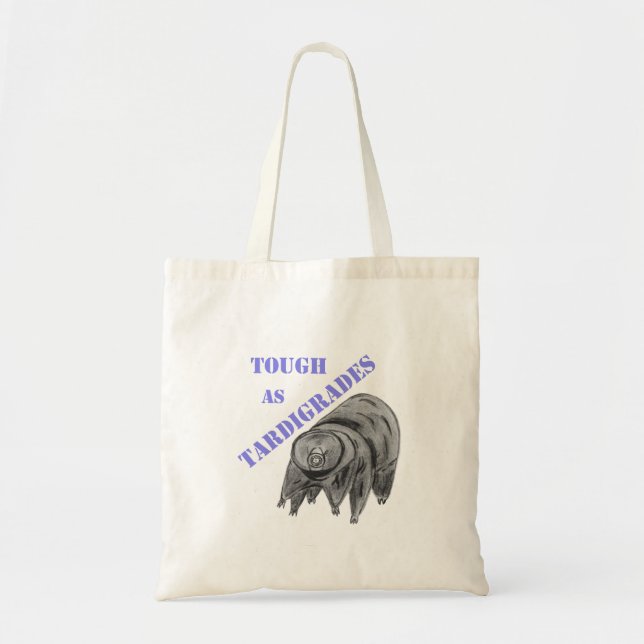 Tough as Tardigrades Tote Bag (Front)