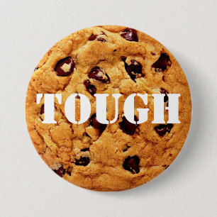Tough Cookie 3 Inch Round Button