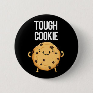 Tough Cookie Funny Cookie Pun Dark BG 2 Inch Round Button