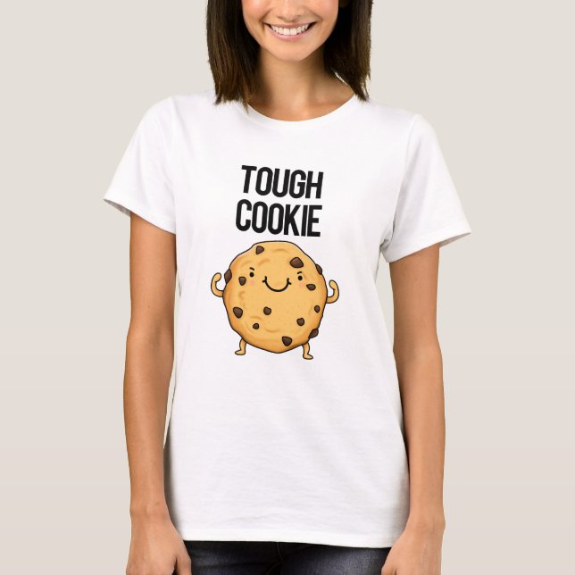 Tough Cookie Funny Cookie Pun  T-Shirt (Front)