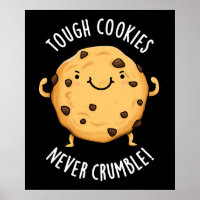 Tough Cookies Never Crumble Funny Food Pun Dark BG