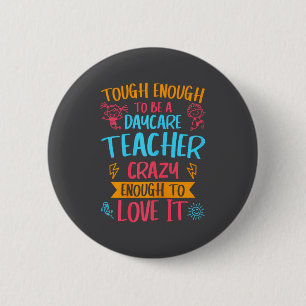 Tough Enough To Be A Daycare Teacher Funny Daycare 2 Inch Round Button