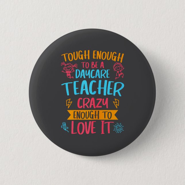 Tough Enough To Be A Daycare Teacher Funny Daycare 2 Inch Round Button (Front)