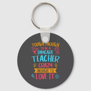 Tough Enough To Be A Daycare Teacher Funny Daycare Keychain