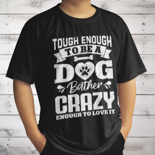 Tough Enough To Be A Dog Bather Crazy Dog Groomer T-Shirt
