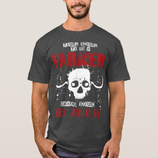 Tough Enough To Be A Farmer Funny T T-Shirt