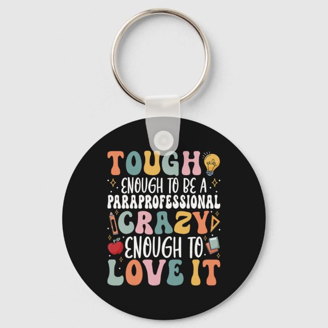 Tough Enough To Be A Paraprofessional - Groovy Spe Keychain (Front)