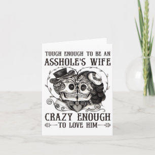 Tough Enough To Be An Holes Wife Crazy To Love Him Card