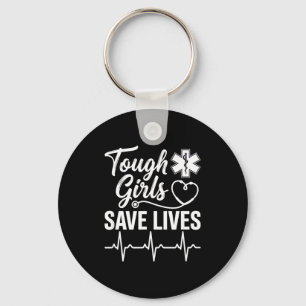 Tough Girls Save Lives Ems Paramedic Emt Stethosco Keychain