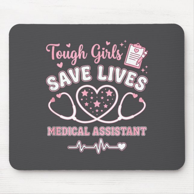 Tough Girls Save Lives Medical Istant  Mouse Pad (Front)