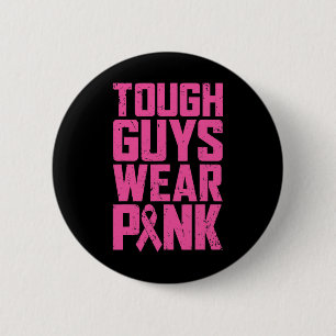 Tough Guys Wear Pink Breast Cancer Awareness Men B 2 Inch Round Button