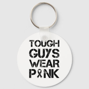 Tough Guys Wear Pink Breast Cancer Awareness Men B Keychain