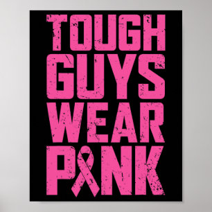 Tough Guys Wear Pink Breast Cancer Awareness Men B Poster