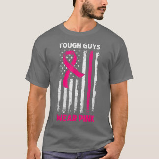 Tough Guys Wear Pink Breast Cancer Awareness Pink T-Shirt