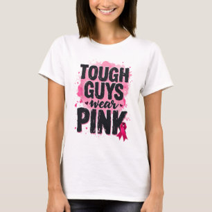 Tough Guys Wear Pink Breast Cancer Awareness Pink T-Shirt