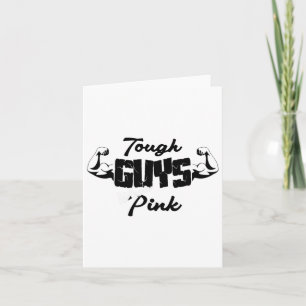 Tough Guys Wear Pink Breast Cancer Awareness Suppo Card