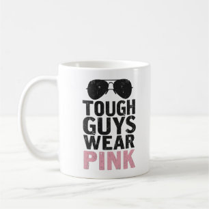 Tough Guys Wear Pink Funny Pink Colour Lovers Coffee Mug