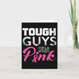 Tough Guys Wear Pink Ribbon Breast Cancer Awarenes Card